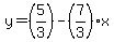 y=(5/3)-(7/3)x