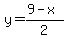 y=(9-x)/2