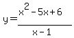 y=%28x%5E2-5x%2B6%29%2F%28x-1%29