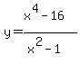 y=%28x%5E4-16%29%2F%28x%5E2-1%29