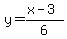 y=(x-3)/6