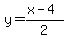 y=%28x-4%29%2F2
