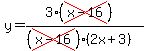 y=+%283%28cross%28x-16%29%29%29%2F%28%28cross%28x-16%29%29%282x%2B3%29%29
