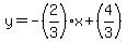 y=-%282%2F3%29x%2B%284%2F3%29