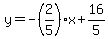 y=-%282%2F5%29x%2B16%2F5%29