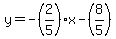 y=-%282%2F5%29x-%288%2F5%29