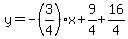 y=-%283%2F4%29x%2B9%2F4%2B16%2F4
