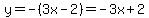 y=-(3x-2)=-3x+2