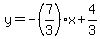 y=-(7/3)x+4/3