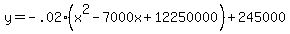y=-.02%28x%5E2-7000x%2B12250000%29%2B245000