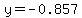y=-0.857