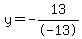 y=-13%2F-13