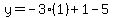 y=-3%281%29%2B1-5