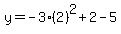 y=-3%282%29%5E2%2B2-5