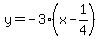 y=-3%28x-1%2F4%29