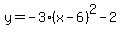 y=-3(x-6)^2-2
