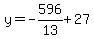 y=-596/13+27