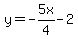 y=-5x%2F4+-+2