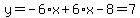 y=-6%2Ax+%2B+6%2Ax+-+8+=+7