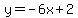 y=-6x+2
