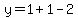 y=1%2B1-2