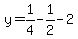 y=1/4-1/2-2
