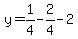 y=1/4-2/4-2