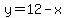 y=12-x