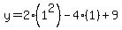 y=2(1^2)-4(1)+9