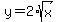 y=2%2Asqrt%28x%29