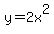 y=2x%5E2