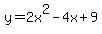 y=2x^2-4x+9