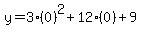 y=3%280%29%5E2+%2B+12%280%29+%2B+9