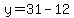 y=31-12