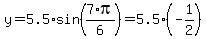 y=5.5%2Asin%287%2Api%2F6%29=5.5%2A%28-1%2F2%29%29