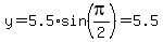 y=5.5%2Asin%28pi%2F2%29=5.5