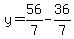 y=56/7-36/7
