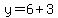 y=6%2B3