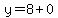 y=8%2B0