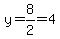 y=8%2F2=4