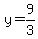 y=9/3