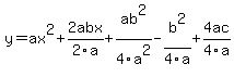 y=ax%5E2%2B2abx%2F2a%2Bab%5E2%2F4a%5E2-b%5E2%2F4a%2B4ac%2F4a