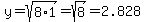 y=sqrt%288%2A1%29=sqrt%288%29=2.828
