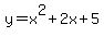 y=x^2+2x+5
