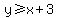 y>=x+3