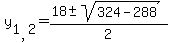 y%5B1%2C2%5D=%2818+%2B-+sqrt+%28324+-+288%29%29+%2F+2