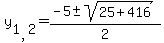 y%5B1%2C2%5D+=+%28-5+%2B-+sqrt%28+25+%2B+416+%29%29%2F2+