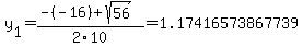 y%5B1%5D+=+%28-%28-16%29%2Bsqrt%28+56+%29%29%2F2%5C10+=+1.17416573867739