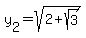 y%5B2%5D=sqrt%282%2Bsqrt%283%29%29