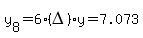 y%5B8%5D=6%2A%28DELTA%29y=7.073